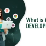 What Is Web Development and How Does It Work? A Simple Guide For Beginners
