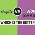 Shopify vs WooCommerce: Which is the Better Option for Your Business?