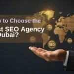 How to Choose the Best SEO Agency in Dubai?